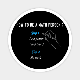 How to be a math person, math education, math student, first day of school, math person, math quote. Magnet